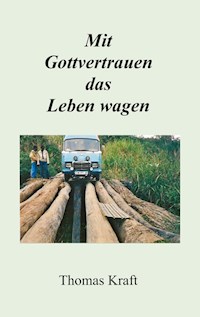 Mit Gottvertrauen das Leben wagen - Thomas Kraft - E-Book
