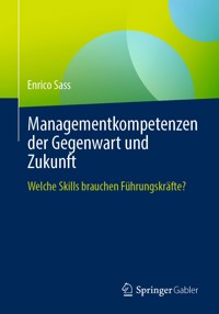 Managementkompetenzen der Gegenwart und Zukunft - Enrico Sass - E-Book