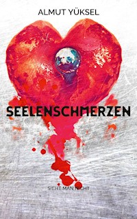 Seelenschmerzen - Almut Yüksel - E-Book