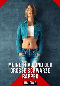 Meine Frau und der große schwarze Rapper - Mia Graf - E-Book