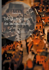 De l'autre côté de la muraille - Charles Giot - E-Book