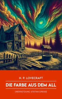 Die Farbe aus dem All - H. P. Lovecraft - E-Book