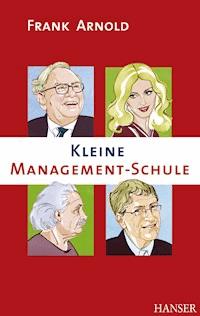 Kleine Management-Schule - Frank Arnold - E-Book