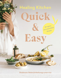 Healing Kitchen - Quick & Easy: - Shabnam Rebo - E-Book
