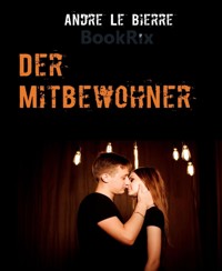 Der Mitbewohner - Andre Le Bierre - E-Book