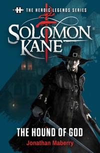 The Heroic Legends Series - Solomon Kane: The Hound of God - Jonathan Maberry - E-Book