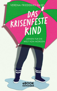 Das krisenfeste Kind - Verena Friederike Hasel - E-Book