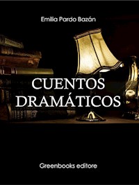 Cuentos dramáticos - Emilia Pardo Bazán - E-Book