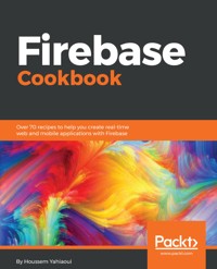 Firebase Cookbook - Houssem Yahiaoui - E-Book