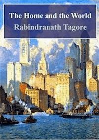 The Home and the World - Rabindranath Tagore - E-Book