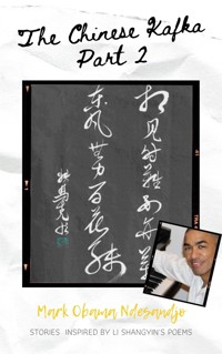 The Chinese Kafka Part 2 - Mark Obama Ndesandjo - E-Book