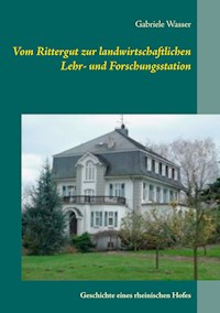 Vom Rittergut zur landwirtschaftlichen Lehr- und Forschungsstation - Gabriele Wasser - E-Book