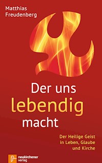Der uns lebendig macht - Matthias Freudenberg - E-Book
