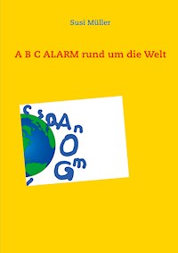A B C ALARM rund um die Welt - Susi Müller - E-Book