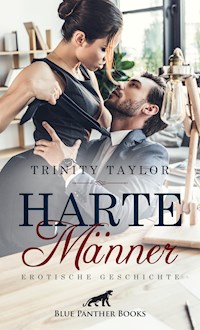 Harte Männer | Erotische Geschichte - Trinity Taylor - E-Book