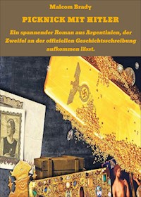 PICKNICK MIT HITLER - Malcom Brady - E-Book
