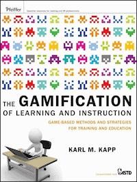 The Gamification of Learning and Instruction - Karl M. Kapp - E-Book