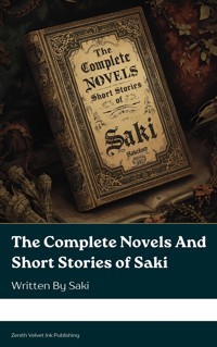 The Complete Novels And Short Stories of Saki - Saki - E-Book