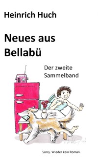 Neues aus Bellabü - Heinrich Huch - E-Book