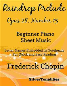 Raindrop Prelude Opus 28 Number 15 Beginner Piano Sheet Music - SilverTonalities - E-Book
