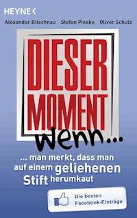 Dieser Moment, wenn man merkt, dass man auf einem geliehenen Stift herumkaut -  - E-Book