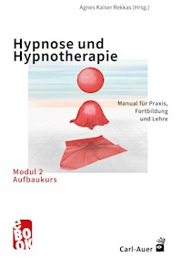 Hypnose und Hypnotherapie – Modul 2: Aufbaukurs -  - E-Book