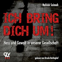 Ich bring dich um! - Nahlah Saimeh - E-Book + Hörbuch