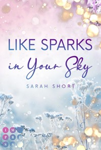 Like Sparks in Your Sky - Sarah Short - E-Book