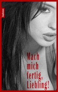 Mach mich fertig, Liebling! - Anonymus - E-Book