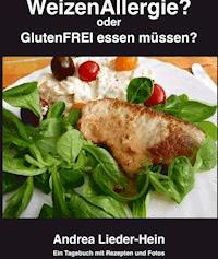 Weizenallergie? - Andrea Lieder-Hein - E-Book