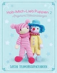 Hab-Mich-Lieb Puppen 2 Amigurumi Häkelanleitungen - Sayjai Thawornsupacharoen - E-Book