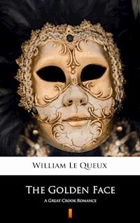The Golden Face - William Le Queux - E-Book