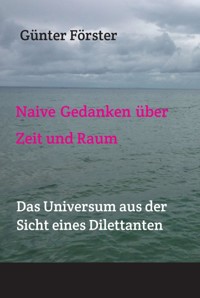 Gedanken über Zeit und Raum - Günter Förster - E-Book