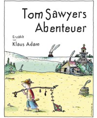 Tom Sawyers Abenteuer - Klaus Adam - E-Book