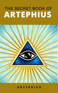 The Secret Book of Artephius - Artephius Artephius - E-Book