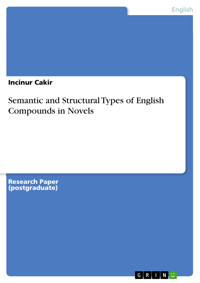 Semantic and Structural Types of English Compounds in Novels - Incinur Cakir - E-Book