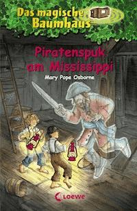 Das magische Baumhaus (Band 40) - Piratenspuk am Mississippi - Mary Pope Osborne - E-Book