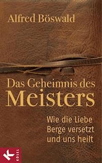 Das Geheimnis des Meisters - Alfred Böswald - E-Book