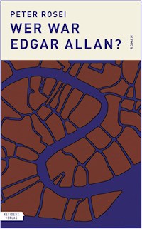 Wer war Edgar Allan? - Peter Rosei - E-Book