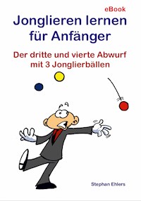 Jonglieren lernen für Anfänger - Stephan Ehlers - E-Book