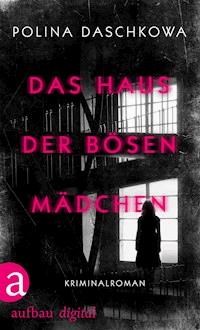 Das Haus der bösen Mädchen - Polina Daschkowa - E-Book