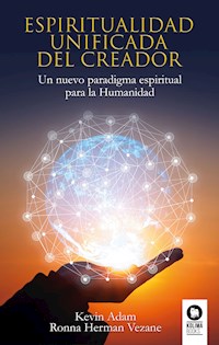 Espiritualidad unificada del creador - Ronna Herman Vezane - E-Book