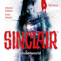 Sinclair, Staffel 2: Underworld, Folge 3: 180 bpm - Dennis Ehrhardt - Hörbuch