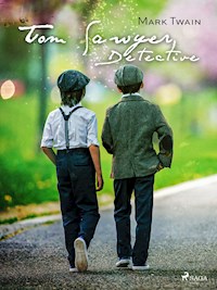 Tom Sawyer, Detective - Mark Twain - E-Book