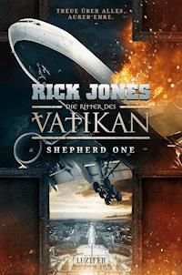 SHEPHERD ONE (Die Ritter des Vatikan 2) - Rick Jones - E-Book