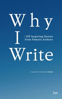 Why I Write - Goethe - E-Book
