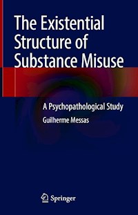 The Existential Structure of Substance Misuse - Guilherme Messas - E-Book