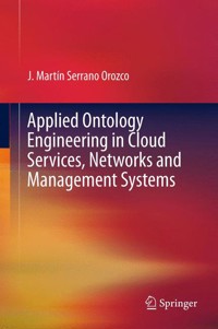Applied Ontology Engineering in Cloud Services, Networks and Management Systems - J. MARTIN SERRANO - E-Book