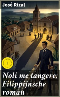 Noli me tangere: Filippijnsche roman - José Rizal - E-Book