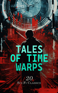 Tales of Time Warps: 20 Sci-Fi Classics - Abraham Merritt - E-Book